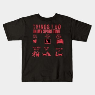 Things I do in my spare time cat. Kids T-Shirt